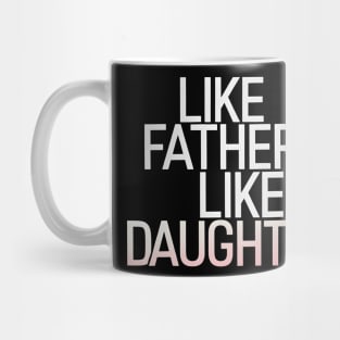 Like Father Like Daughter Mets Saying Mug